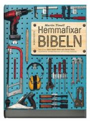 Hemmafixarbibeln av Martin Timell, Karin Hedin Röös, Daniel Röös